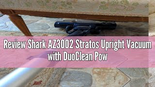 Review Shark AZ3002 Stratos Upright Vacuum with DuoClean PowerFins HairPro Powered LiftAway Self [upl. by Nicko]