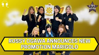 Breaking News Rossy Ogawa Announces New Promotion Marigold  The Five Star Joshi Show [upl. by Ailero]