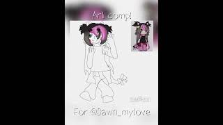 Art comp for Dawnmylove GO SUB TO HER RN 😾🫵 FanArtForDawn [upl. by Sucramraj]