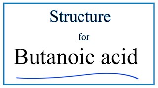 How to Write the Formula for Butanoic Acid Structural and Molecular Formula [upl. by Lea94]