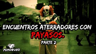 Encuentros con payasos tétricos parte 2 l Historias de terror sobre circos y payasos  Mimobúho [upl. by Dedrick480]