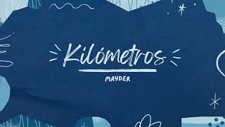 Mayder  Kilómetros 🌊🩵 Video Lyrics  Prod Fianchetto Beats [upl. by Serena]