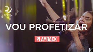 VOU PROFETIZAR  AO VIVO  PLAYBACK OFICIAL  DVD RAYANNE VANESSA [upl. by Ihcego]