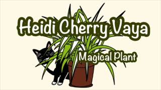 Fun Bedtime Story For Kids  Heidi Cherry amp Vaya Magical Plant [upl. by Bissell]