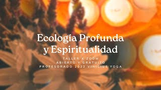 Taller Ecología Profunda y Espiritualidad  Edelmira Altube  Profesorado Vinicius Yoga 2022 [upl. by Assilram]