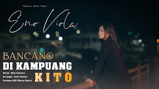 Eno Viola  Bancano Di Kampuang Kito  Official Music Video [upl. by Hendrik]