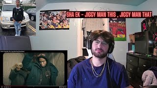 Sha Ek  Jiggy Man This  Jiggy Man That REACTION [upl. by Ylluz]