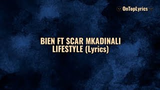 Bien FT Scar Mkadinali  Lifestyle Lyrics [upl. by Neyrb]