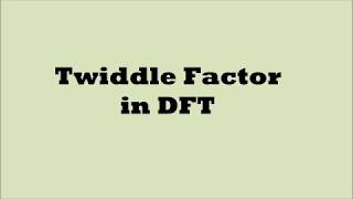 Digital signal Processing Part17  DFT Twiddle Factor [upl. by Grassi835]