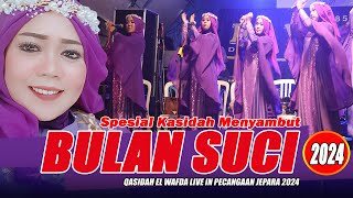 FULL QASIDAH BULAN SUCI  KASIDAH EL WAFDA LIVE IN PECANGAAN JEPARA 2024 [upl. by Arammat]