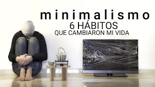 6  1 Hábitos Minimalistas Que Cambiaron Mi Vida   MINIMALISMO [upl. by Ennaitak604]