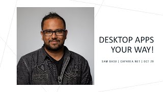 Desktop Apps Your Way with Sam Basu [upl. by Nelg]