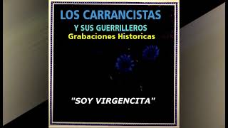 LOS CARRANCISTAS Y SUS GUERRILLEROS GRABACIONES HISTORICAS SOLO EXITOS DE COLECCION [upl. by Yemrots]