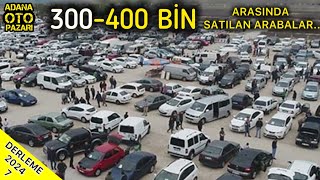 300000 ile 400000 Lira Arasında ADANA OTO PAZARINDA SAHİBİNDEN SATILIK 2 EL ARABA DERLEMESİ [upl. by Ahsehat]