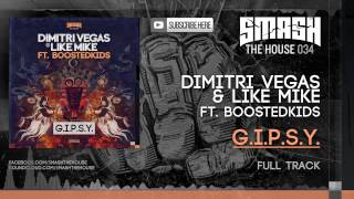 Dimitri Vegas amp Like Mike feat Boostedkids  GIPSY Original Mix [upl. by Torrence]