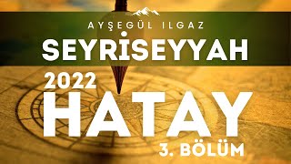 SEYRİSEYYAH  Hatay 2022  İnsanlığın Kökleri ve Büyük Dönüşüm  TEK İNSANLIK TEK İNANÇ 3 Bölüm [upl. by Nomael]