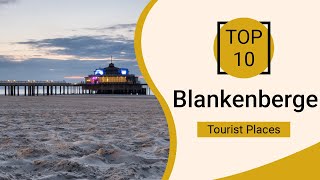 Top 10 Best Tourist Places to Visit in Blankenberge  Belgium  English [upl. by Kessel85]