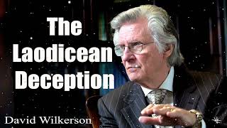 David Wilkerson  The Laodicean Deception [upl. by Charita]