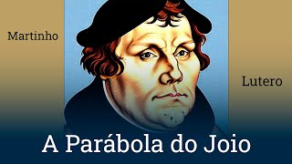 A Parábola do Joio  Martinho Lutero [upl. by Shauna641]