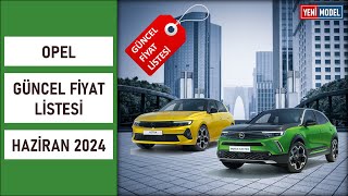 Opel  Haziran 2024 Fiyat Listesi [upl. by Pandora661]