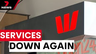 Westpac’s online banking services go down for third straight day  7NEWS [upl. by Storm]