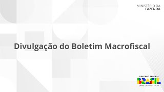 Boletim Macrofiscal e projeções de indicadores macroeconômicos  Secretaria de Política Econômica [upl. by Symer60]