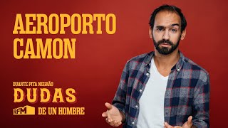 EP 22  quotAeroporto Camonquot  Dudas de un Hombre  RFM [upl. by Waters]