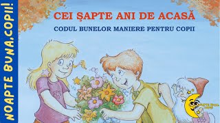 CEI 7 ANI DE ACASĂ 👼 Codul bunelor maniere pentru copii [upl. by Nealon]