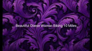 Beautiful Obese Woman Biking 10 Miles  Through With Who  TCRejection66 [upl. by Atiran]