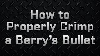 FAQ Crimping Berrys Bullets [upl. by Atiekan]