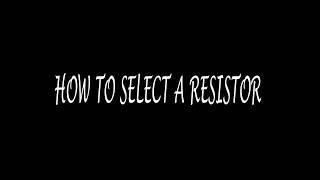 Resistor Selection  Made simple [upl. by Caddaric346]