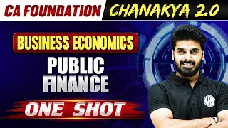 Public Finance in One Shot  Business Economics CA Foundation  Chanakya 20 Batch 🔥 [upl. by Hallsy585]