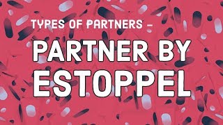 Partner by estoppel  Meaning Types of Partners in a partnership firm [upl. by Aivatra540]