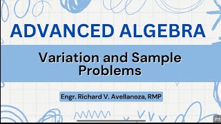 ADV ALGEBRA Variation and Sample Problems [upl. by Udelle]