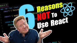 Six Reasons Not To Use React [upl. by Yasui]