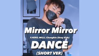 MY DC  Mirror Mirror  FHERO MILLI Changbin Stray Kids Dance ver  By Kimmiiz official [upl. by Mcconaghy182]