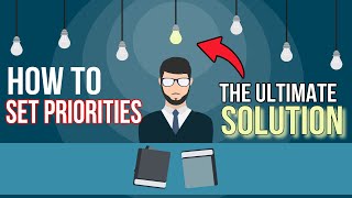 How To Set Priorities  The Ultimate Solution To Prioritizing Tasks and Mastering Worklife Balance [upl. by Bak]