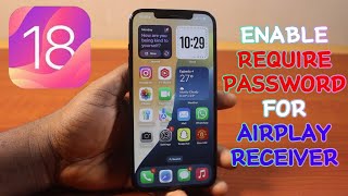 How to Enable Require Password For AirPlay Receiver on iPhone on iOS 18 [upl. by Suh]