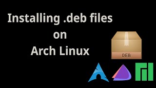 How to Install deb Files On Arch with dpkg [upl. by Yvehc]