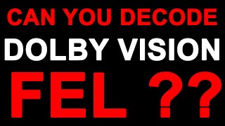 Can Your Device Decode Dolby Vision Full Enhancement Layer FEL  FELTESTPATTERN [upl. by Lanahtan410]