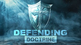 Defending Doctrine [upl. by Parsons]