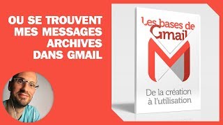 Retrouvez ses mails archivés dans Gmail [upl. by Alyam]