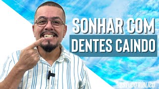 Sonhar com dentes caindo  Estudo Bíblico e Teológico [upl. by Goldshell]