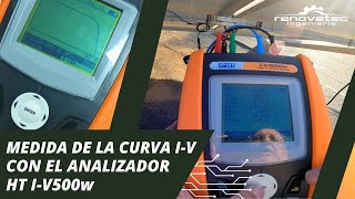 MEDICIÓN DE CURVA IV CON ANALIZADOR HT IV 500w [upl. by Aihsakal]