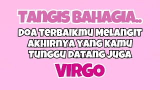 💕VIRGO DOA TERBAIKMU MENEMBUS LANGIT✨YANG KAMU TUNGGU AKHIRNYA DATANG‼️ [upl. by Kipper299]