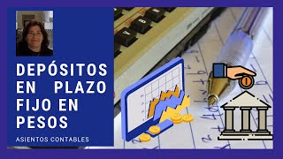 DEPOSITOS en PLAZO FIJO en pesos 💲💲💲 ASIENTOS CONTABLES  INTERES mensual [upl. by Breeze]