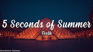 5 Seconds of Summer  Teeth Lyrics [upl. by Ispep]