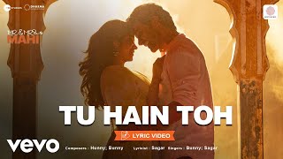 Tu Hain Toh  Lyric VideoMr amp Mrs Mahi Rajkummar Janhvi  Hunny Bunny Sagar [upl. by Gere485]