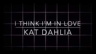 I Think Im In Love  Kat Dahlia Sped up Clean Version [upl. by Philoo228]