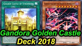 【YGOPRO】GANDORA GOLDEN CASTLE OF STROMBERG DECK 2018 [upl. by Kirschner]